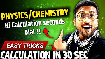 Fast Calculation tricks for Chemistry and Physics 