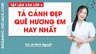 Tả và chia sẻ Miêu tả cảnh đẹp ở quê hương em qua ảnh và video