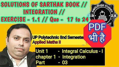Exercise 1.1 // Question 17 to 24 //Solution of sarthak book //Applied Maths II // Integration