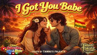 I Got You Babe tamaitifaleata viral reggae hit