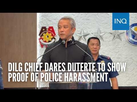 DILG chief dares Duterte to show proof of police harassment