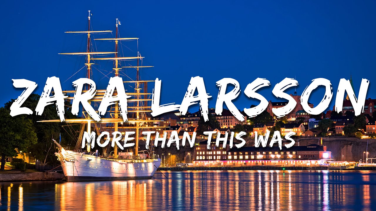 Zara Larsson - More Than This Was (Lyrics)