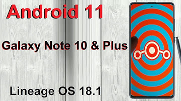 How to Update Android 11 in Galaxy Note 10 & Note 10 Plus 5G(Lineage OS 18.1) Install and Review