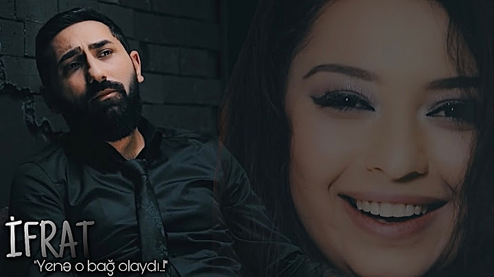 İfrat - YENƏ O BAĞ OLAYDI