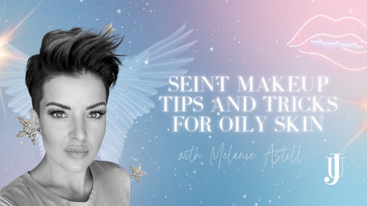 Seint Tips & Tricks for Oily Skin YouTube