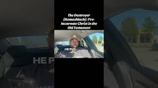 Pt.3 The Destroyer (Hamashiach): Pre-Incarnate Christ in the Old Testament #youtubeshorts #ytshorts