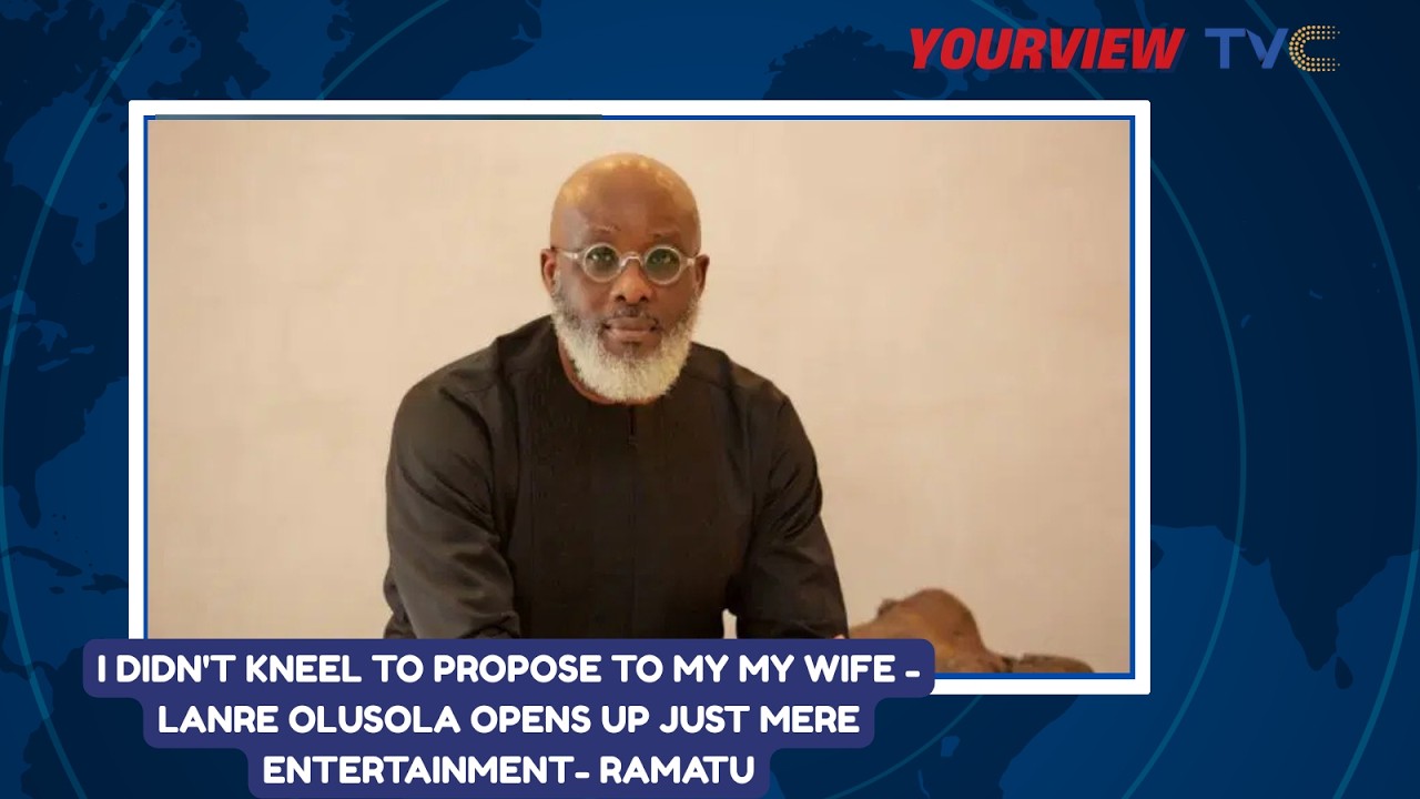 I Didn't Kneel To Propose To My Wife - Lanre Olusola Opens Up just mere entertainment- Ramatu