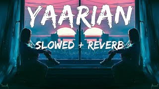 Yaarian [Slowed Reverb]-Noor Chahal | Bhoom Bhoom Beats  |Lofi |