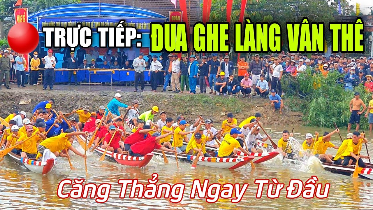 🔴TRỰC TIẾP: ĐUA GHE TRUYỀN THỐNG LÀNG VÂN THÊ 2023.