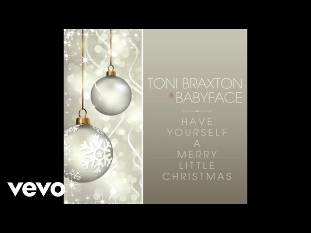 TONI BRAXTON   BABYFACE - (NATAL)HAVE YOURSELF A MERRY LITTLE CHRISTMAS