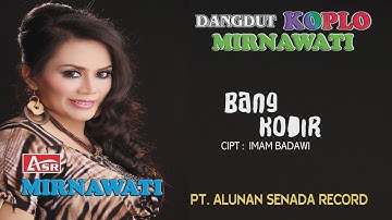 MIRNAWATI - DANGDUT KOPLO - BANG KODIR ( Official Video Musik ) HD