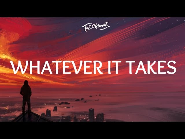 WHATEVER IT TAKES' Official Lyric Video