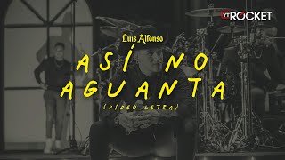 Así No Aguanta (En Vivo) - Luis Alfonso | Video Letra