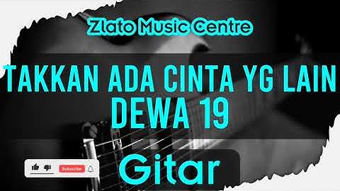 Takkan Ada Cinta Yang Lain - Dewa19 No Gitar