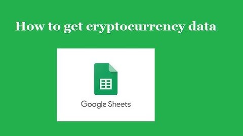 How to get cryptocurrency data in Google Sheet