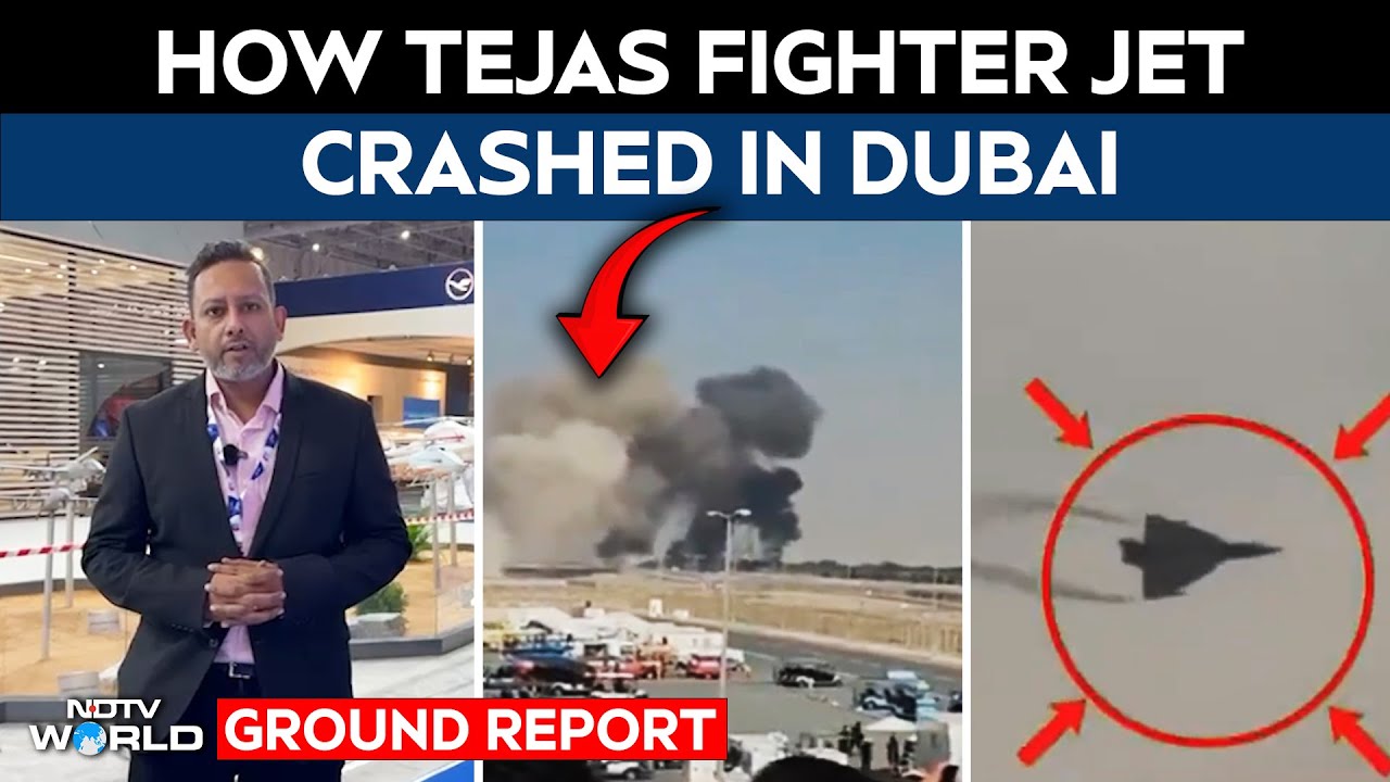 Tejas Crash Dubai | NDTV Ground Report: How Tejas Fighter Jet Crashed In Dubai