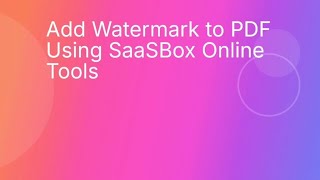 How to Add a Watermark to PDF Online Free – No Software Needed | SaaSBox screenshot 5