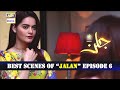 Watch Jalan Episode 6 - Best Scenes - Minal Khan - Jalan Presented By Ariel Online In Hd