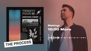 How Jonathan Ogden made &quot;10:00 More&quot; | The Process