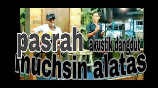 muchsin alatas - pasrah || akustik dangdut hits songs..pengamen solo screenshot 5