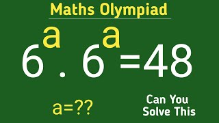 6^a.6^a=48||olympiad maths || can you solve this || find a= ||exponential problem||