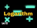 Logarithm - Lecture 03 | Math problems solved | Explained | A.M. Math Classes |