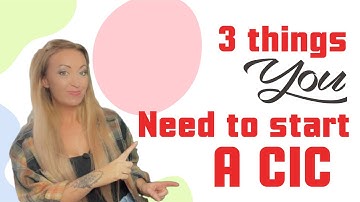 3 things you need to start a CIC