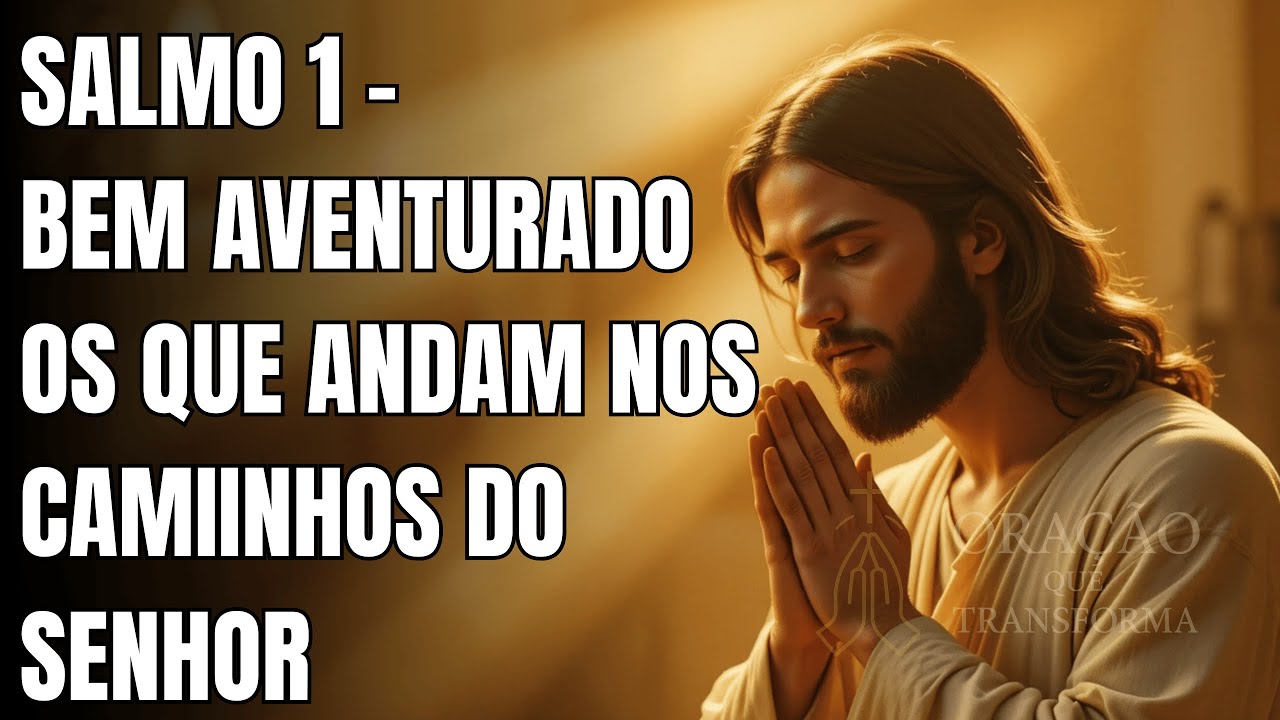 SALMO 1 – O CAMINHO DO JUSTO | REFLEXÃO BÍBLICA PROFUNDA
