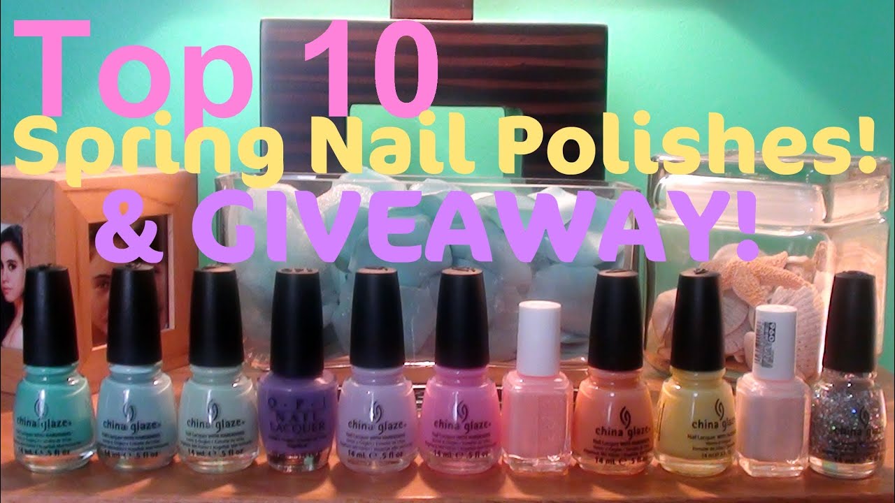 Top 10 Spring Nail Polishes & GIVEAWAY! [CLOSED]