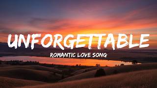 Download lagu Unforgettable-Love Song