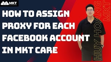 How to Assign Proxy for Each Facebook Account in MKT Care | Safer & Smarter Facebook Marketing