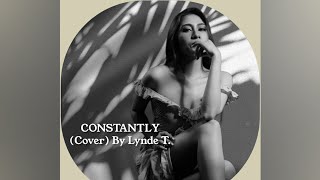 CONSTANTLY (Cover) By Lynde T.