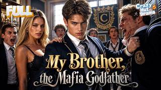 【FULL】Mafia Godfather Swaps Places With His Brother, School Bullies Beg For Mercy！