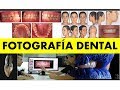 "FOTOGRAFÍA DENTAL" por el Dr. Luis López.