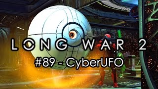 Long War 2 - Legend #89 CyberUFO - XCOM 2 Let's Play: Long War 2 Gameplay Mod