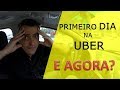 7 Dicas VALIOSAS para o seu PRIMEIRO DIA na Uber.