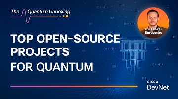Top open-sourceprojecten voor Quantum Deel 1 | De Quantum Unboxing
