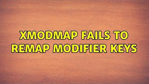 Xmodmap fails to remap modifier keys (2 Solutions!!)