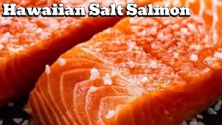 Salt Salmon Hawaii Style
