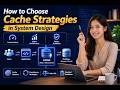 How to Choose Cache Strategies in System Design (Trade-offs Explained)