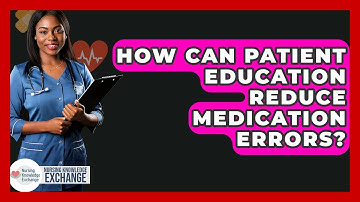 How Can Patient Education Reduce Medication Errors? - Nursing Knowledge Exchange
