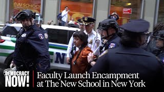 12 Arrested Outside NYC's New School as First FacultyLed Gaza Solidarity Encampment Continues