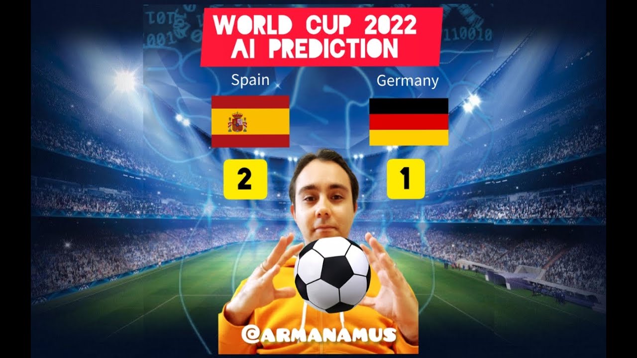 Spain vs Germany: prediction of Results in World Cup 2022