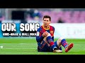 Lionel Messi ► Anne-Marie &amp; Niall Horan - Our Song ● Skills and Goals | N3Gann