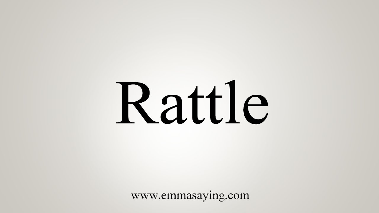 How To Say Rattle YouTube How To Say Rattle YouTube