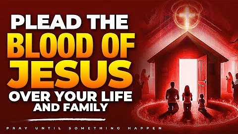 No Demon Will Attack Your Children After This Prayer | pleading the blood of Jesus for protection