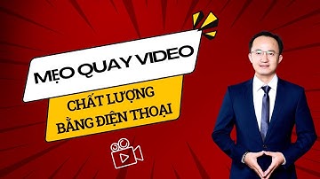 Mẹo cực đỉnh giúp bạn quay được video chất lượng cao chỉ trong 30 giây |Hà Văn Duẩn