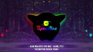 Alan Walker & Ava Max - Alone, Pt.II (Theemotion Reggae Remix)