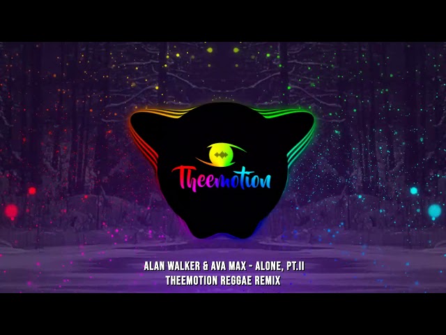 Alan Walker & Ava Max - Alone, Pt.II (Theemotion Reggae Remix) class=