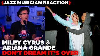 Jazz Musician REACTS | Miley Cyrus \& Ariana Grande \\